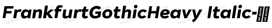 FrankfurtGothicHeavy Italic字体转换